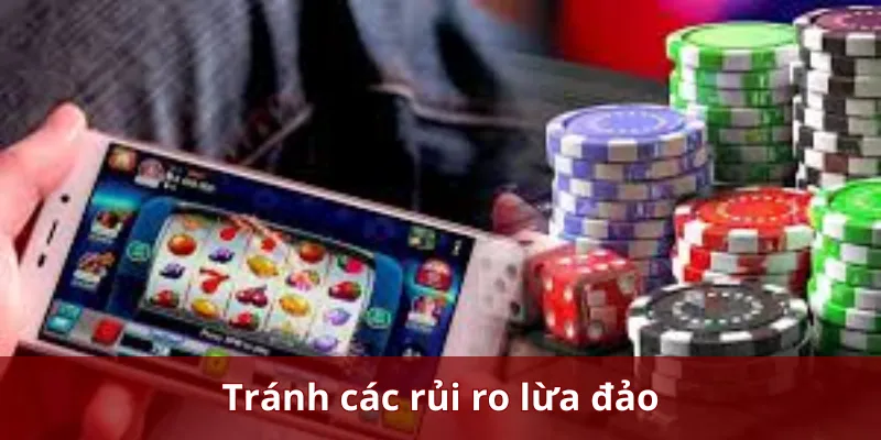 Tránh các rủi ro lừa đảo
